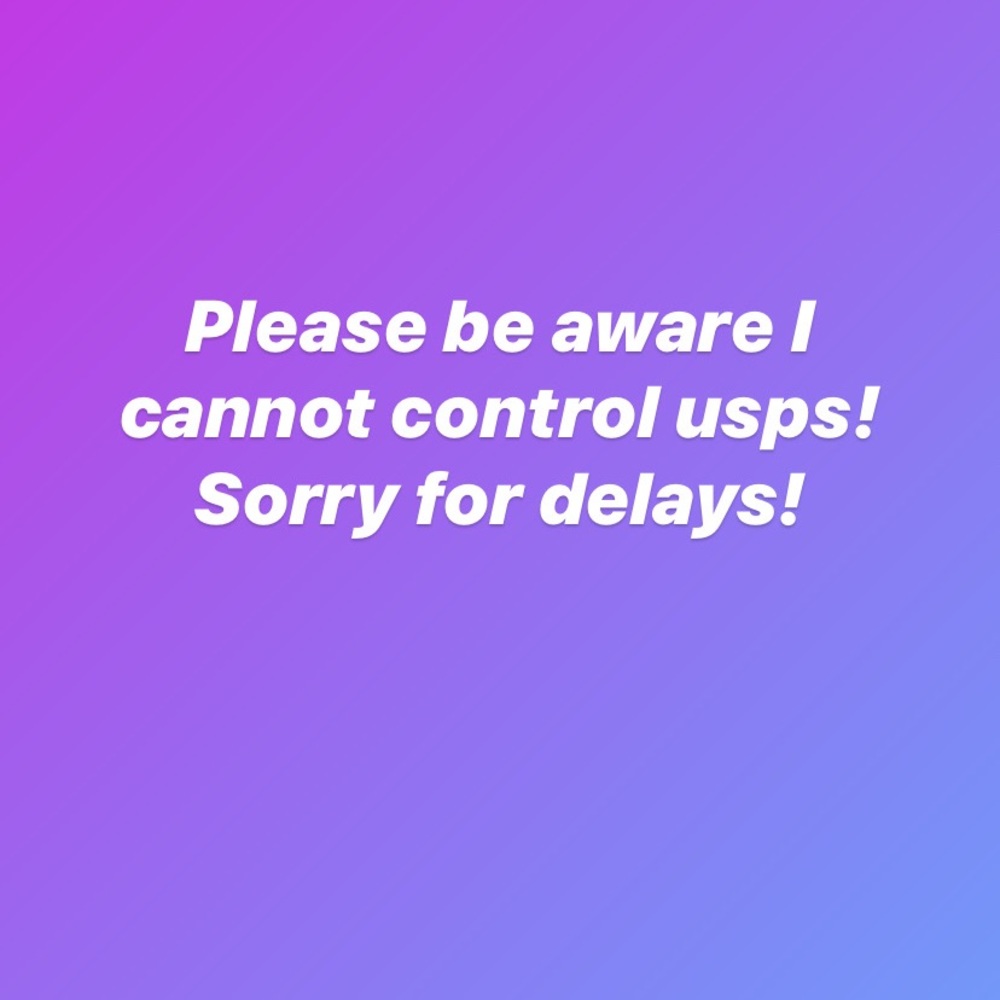 SORRY FOR DELAYS!